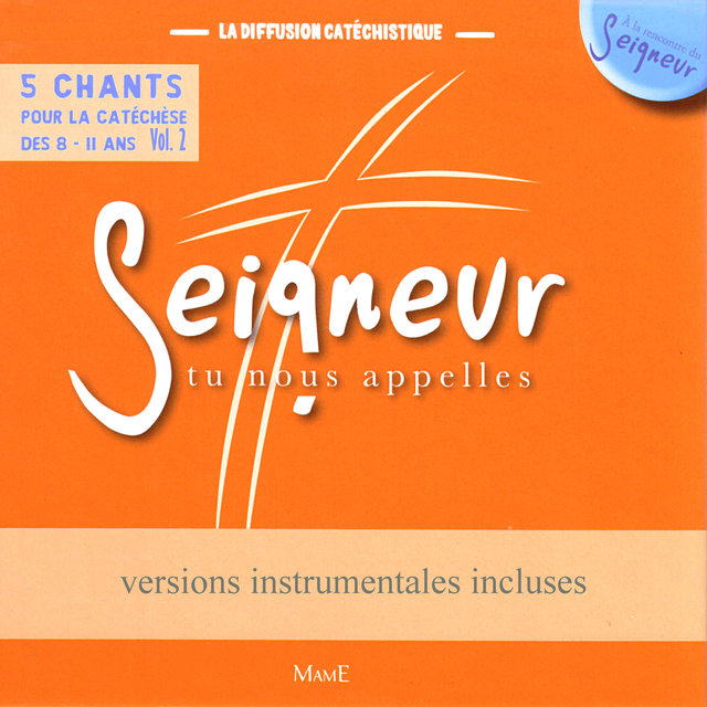 Seigneur tu nous appelles (5 chants pour la catéchèse des 8-11 ans), Vol. 2