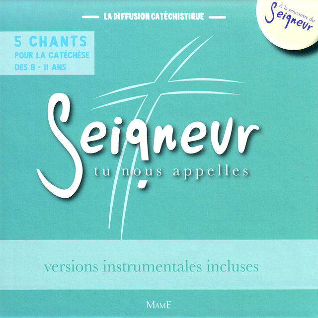 Couverture de Seigneur tu nous appelles (5 chants pour la catéchèse des 8-11 ans), Vol. 1