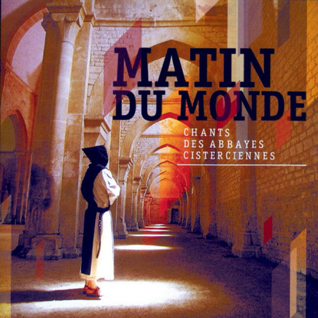 Couverture de Matin du monde (Chants des abbayes cisterciennes)