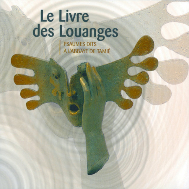 Couverture de Le Livre des Louanges (psaumes dits à l'Abbaye de Tamié)