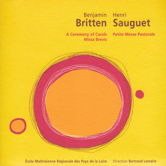 Couverture de Benjamin Britten: A Ceremony of Carols & Missa Brevis – Henri Sauguet: Petite messe pastorale