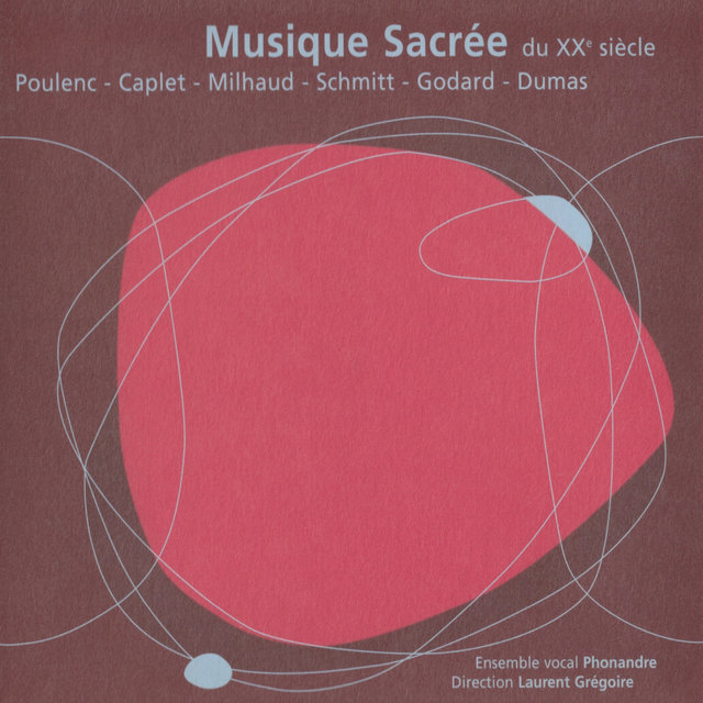 Couverture de Musique sacrée du XXe siècle : Poulenc, Caplet, Milhaud, Schmitt, Godard & Dumas