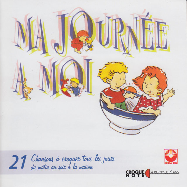 Ma journée à moi - 21 chansons à croquer tous les jours du matin au soir à la maison (À partir de 3 ans)