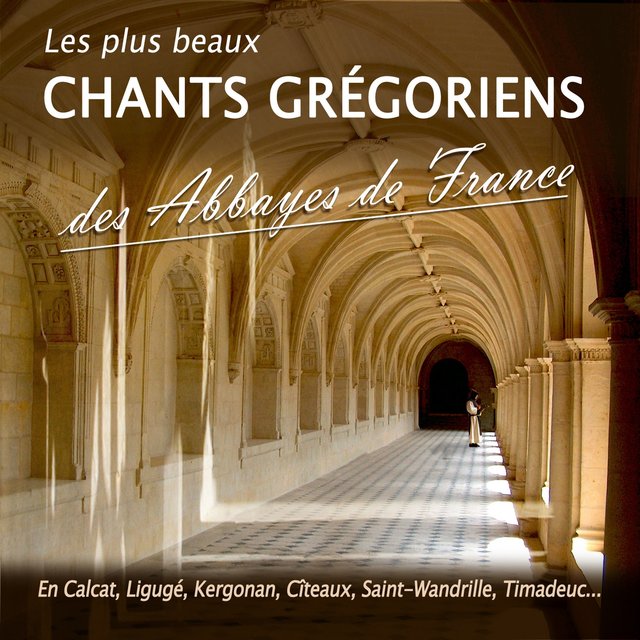 Couverture de Les plus beaux chants grégoriens des abbayes de France