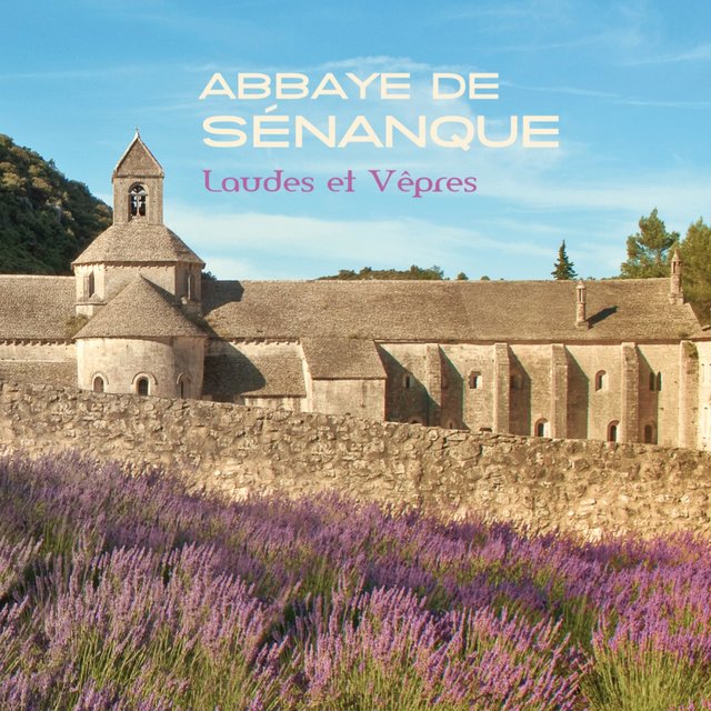 Abbaye de Sénanque - Laudes et Vêpres