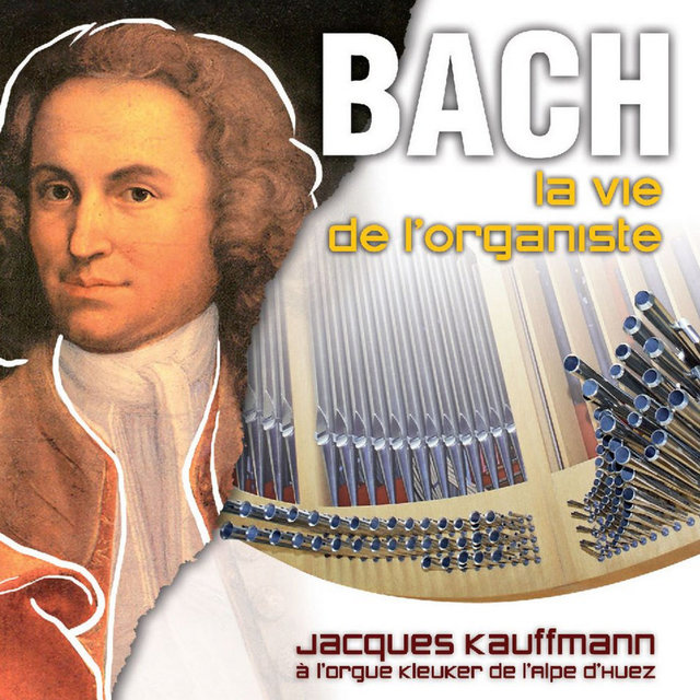 Couverture de Bach : La vie de l'organiste