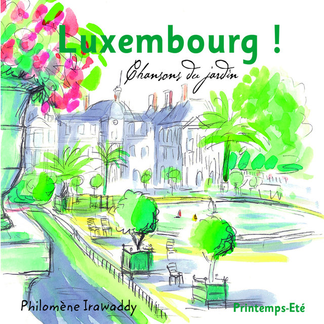 Luxembourg ! Chansons du jardin (Printemps-Été)