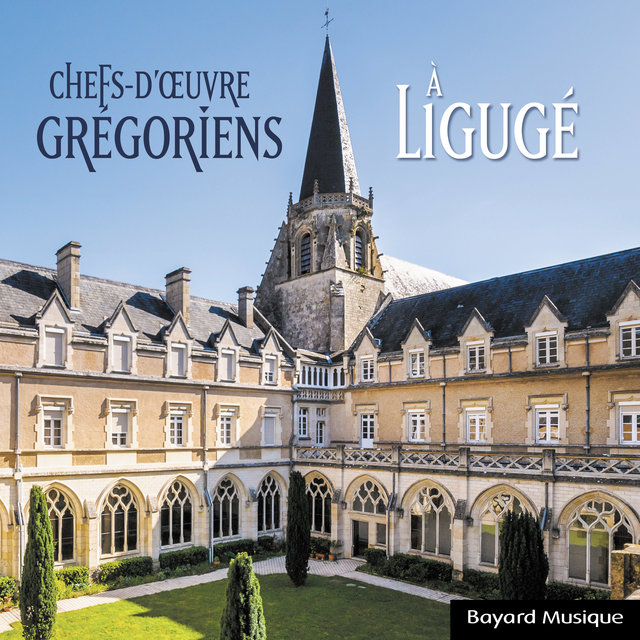 Chefs-d'oeuvre grégoriens à Ligugé