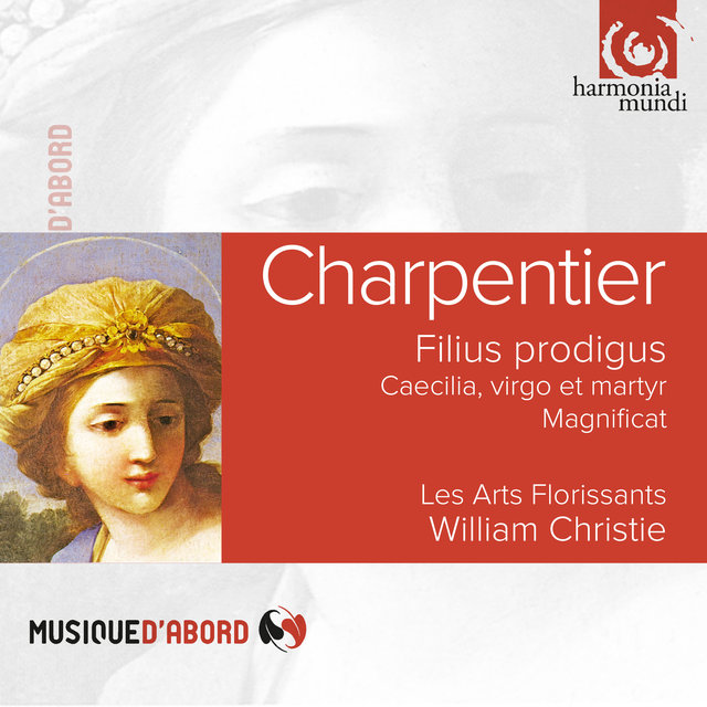 M.A. Charpentier: Cæcilia Virgo et Martyr, H.413 - Filius prodigus, H.399 - Magnificat, H.73