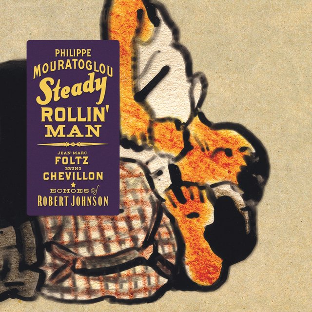 Couverture de Steady Rollin' Man: Echoes of Robert Johnson