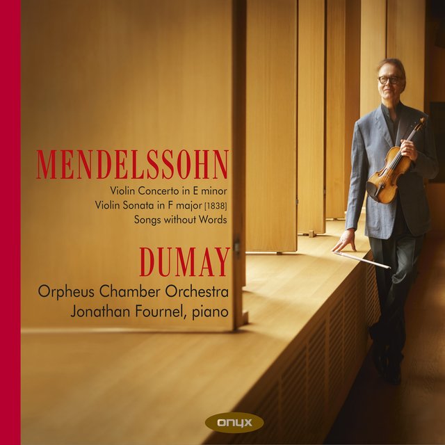 Mendelssohn: Violin Concerto in E Minor, Violin Sonata in F Major & Songs Without Words