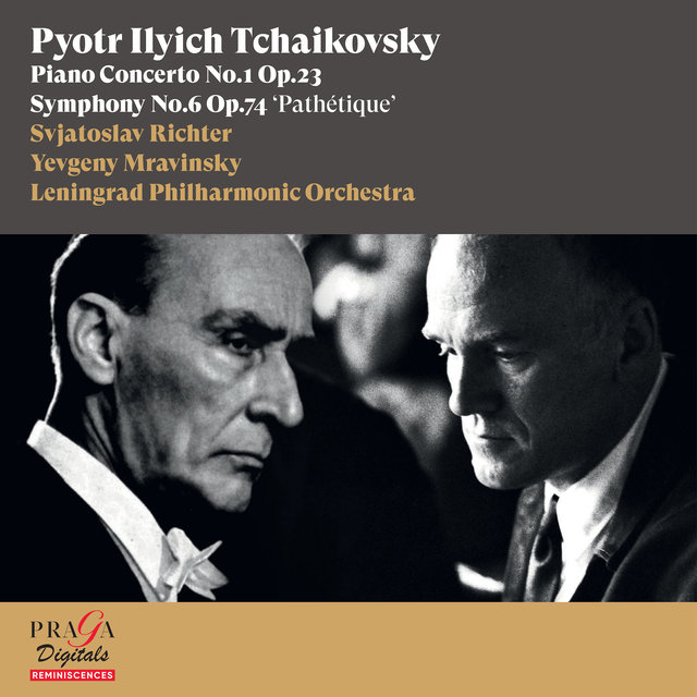 Pyotr Ilyich Tchaikovsky: Piano Concerto No. 1 & Symphony No. 6 "Pathétique"