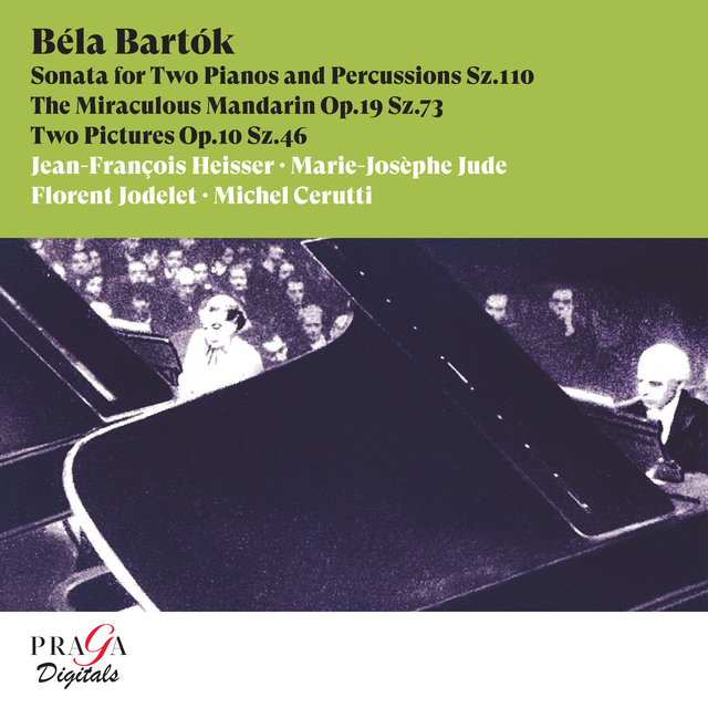 Couverture de Béla Bartók: Sonata for Two Pianos and Percussions, The Miraculous Mandarin & Two Pictures