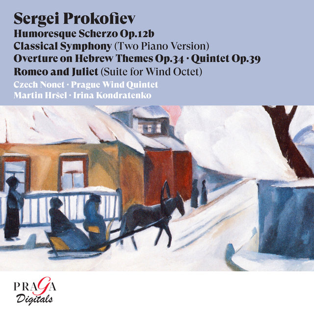 Couverture de Sergei Prokofiev: Humoresque Scherzo, Classical Symphony, Overture on Hebrew Themes, Quintet in G Minor & Romeo and Juliet