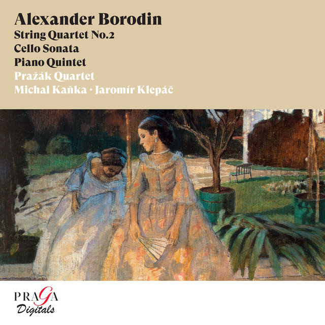 Alexander Borodin: String Quartet No. 2, Cello Sonata & Piano Quintet