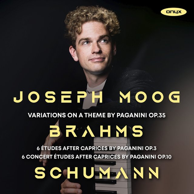 Couverture de Brahms: Variations on a theme by Paganini, Op. 35 - Schumann: 6 Studies after Paganini Caprices, Op. 3 & 6 Concert Etudes after Paganini, Op. 10