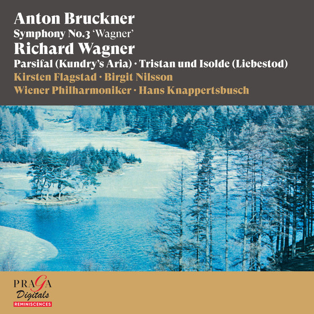 Anton Bruckner: Symphony No. 3 "Wagner" - Richard Wagner: Parsifal (Kundry's Aria), Tristan und Isolde (Prelude & Liebestod)