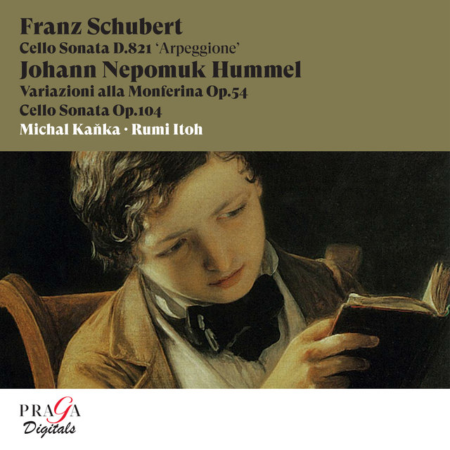 Franz Schubert: "Arpeggione" Sonata D. 821 - Johann Nepomuk Hummel: Variations Op. 54, Cello Sonata Op. 104