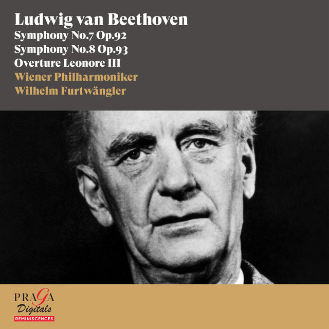 Ludwig van Beethoven : Symphonies No. 7 & No. 8, Overture Leonore III