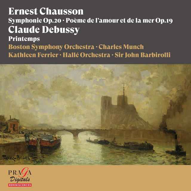 Ernest Chausson: Symphonie, Poème de l'amour et de la mer - Claude Debussy: Printemps