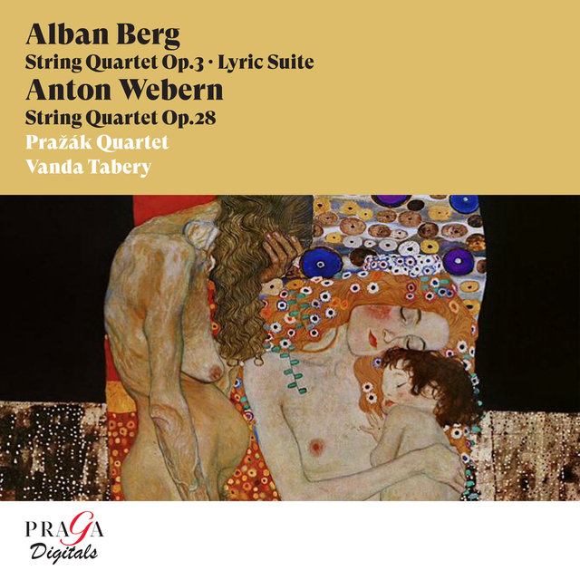 Alban Berg: String Quartet, Lyric Suite - Anton Webern: String Quartet