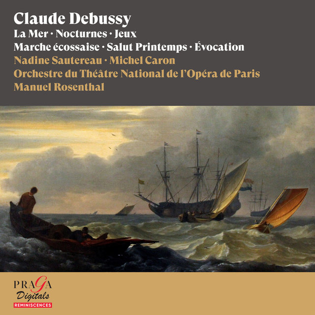 Couverture de Claude Debussy: La Mer, Nocturnes, Jeux, Marche écossaise, Salut Printemps, Évocation