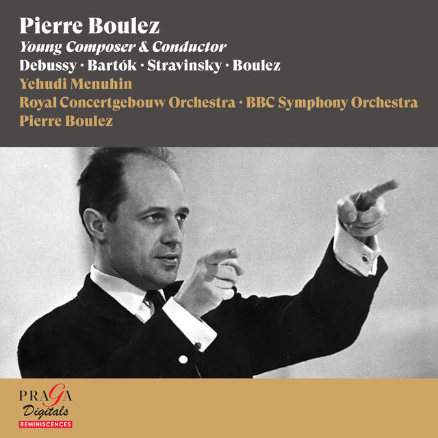 Couverture de Pierre Boulez, Young Composer & Conductor [Debussy, Bartók, Stravinsky, Boulez]