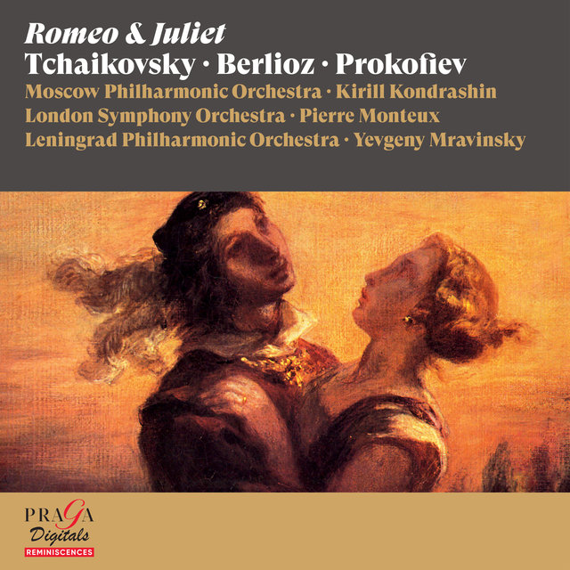 Tchaikovsky, Berlioz & Prokofiev: Romeo & Juliet