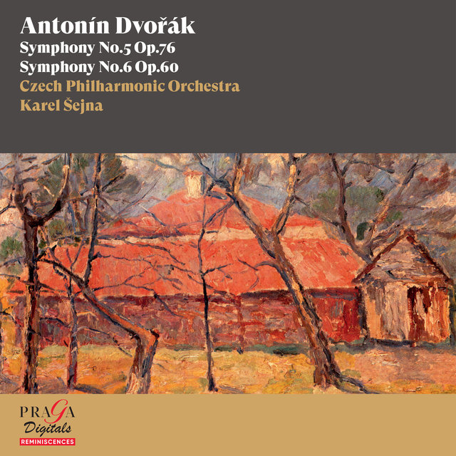 Antonín Dvořák: Symphonies Nos. 5 & 6