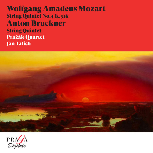 Wolfgang Amadeus Mozart: String Quintet No. 4 - Anton Bruckner: String Quintet