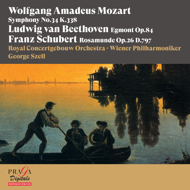 Wolfgang Amadeus Mozart: Symphony No. 34 - Ludwig van Beethoven: Egmont - Franz Schubert: Rosamunde