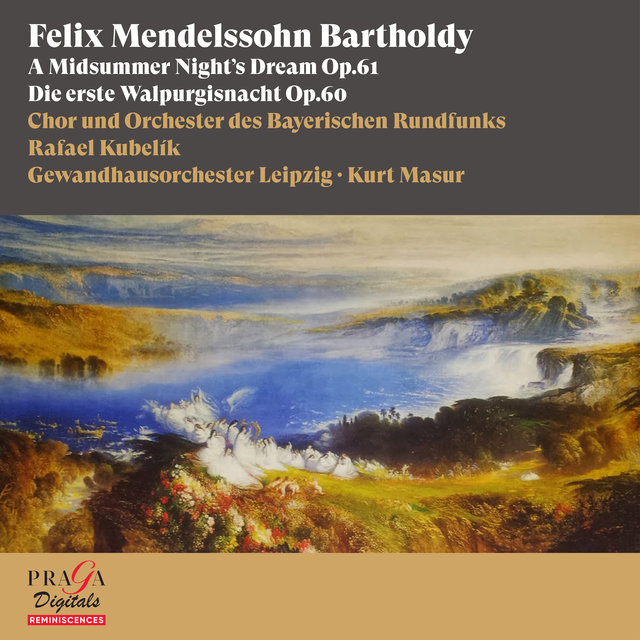 Couverture de Felix Mendelssohn Bartholdy: A Midsummer Night's Dream, Die erste Walpurgisnacht