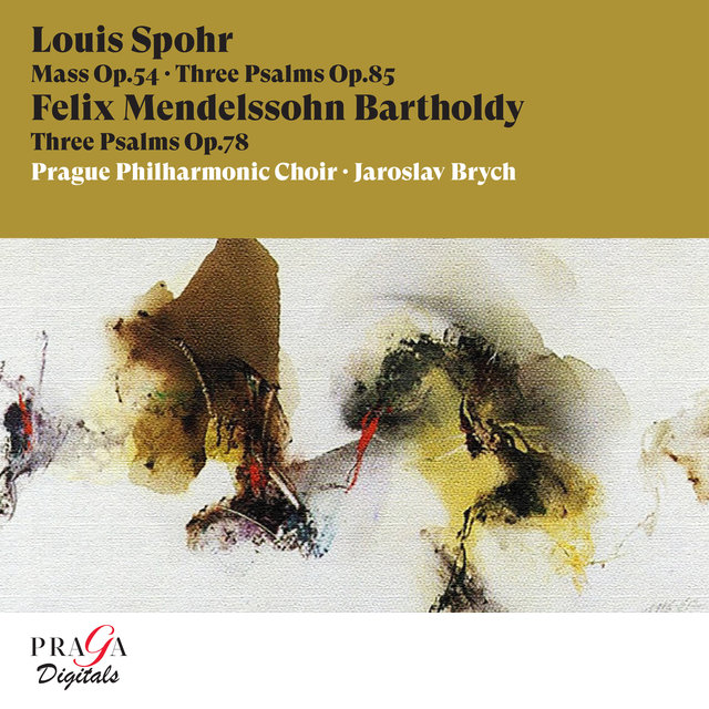 Couverture de Louis Spohr: Mass, Op. 54, 3 Psalms Op. 85 - Felix Mendelssohn Bartholdy: 3 Psalms, Op. 78