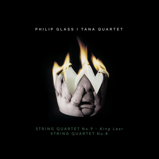 Philip Glass: String Quartet No. 9 "King Lear" & String Quartet No. 8