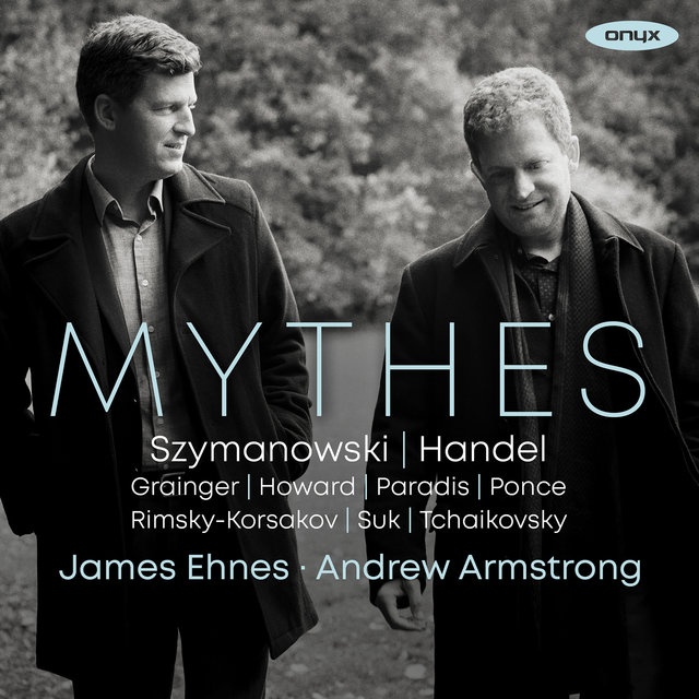 Mythes: Szymanowski, Handel, Tchaikovsky, Suk, Rimsky-Korsakov, Ponce, Grainger, Newton Howard