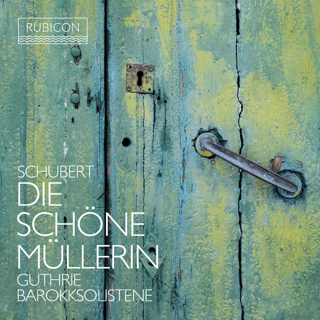 Schubert: Die Schöne Mullerin