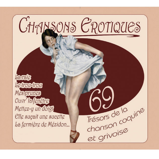 Chansons érotiques: 69 trésors de la chanson coquine et grivoise