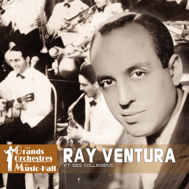 Ray Ventura et ses Collégiens (Collection "Les grands orchestres du music-hall")