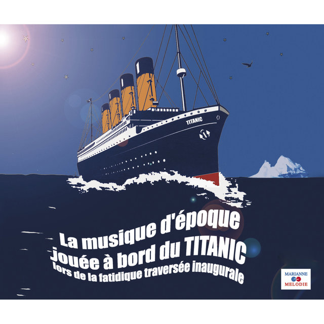 Couverture de La musique d'époque jouée à bord du Titanic (lors de la fatidique traversée inaugurale)