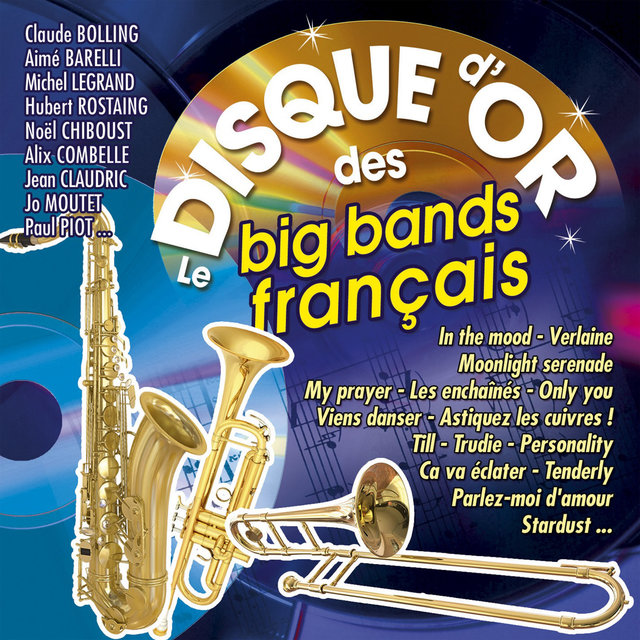 Couverture de Le disque d'or des big bands français