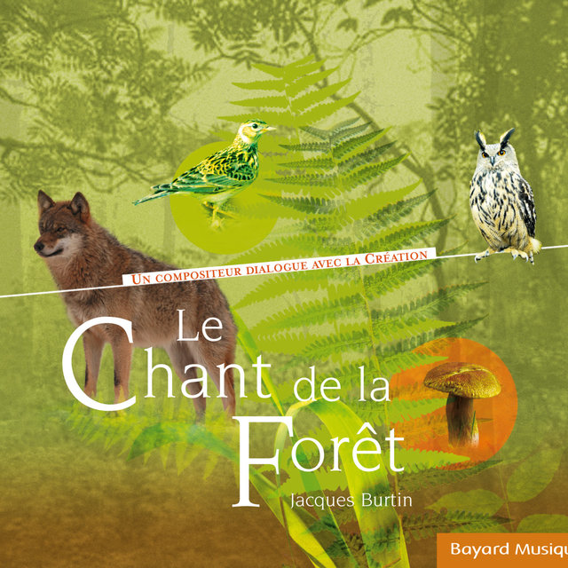 Couverture de Le chant de la forêt - Un compositeur dialogue avec la création