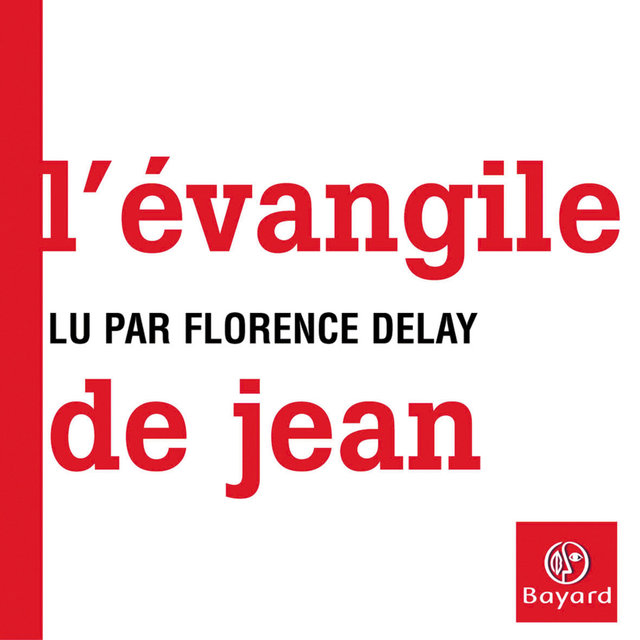 L'évangile de Jean - Lu par Florence Delay de l'Académie française