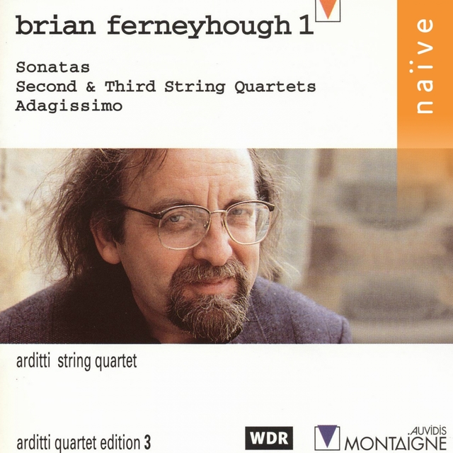 Couverture de Brian Ferneyhough: Sonatas, Second and Third String Quartets, Adagissimo