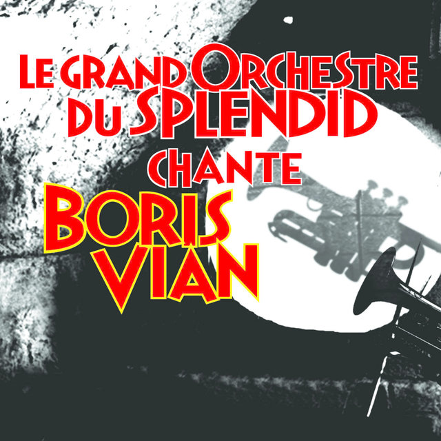 Le Grand Orchestre Du Splendid Chante Boris Vian