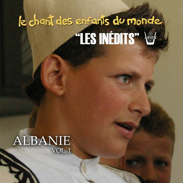 Les inédits: Chant des enfants du monde: Albanie, vol. 1