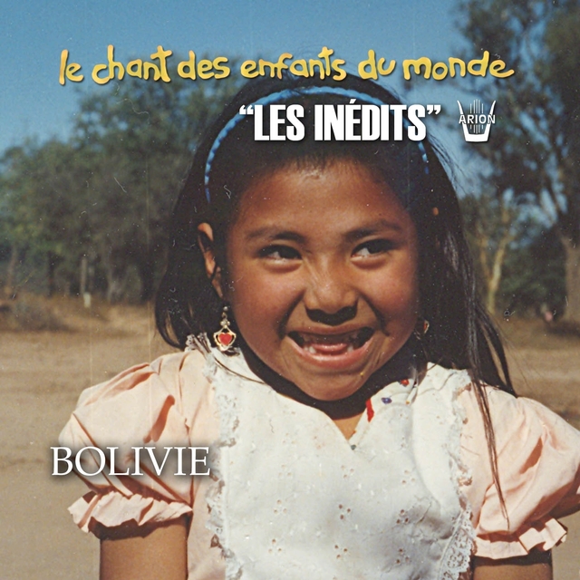 Les inédits: Chant des enfants du monde: Bolivie