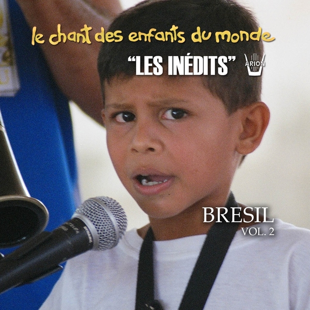 Les Inédits: Chant Des Enfants Du Monde: Brésil, Vol. 2