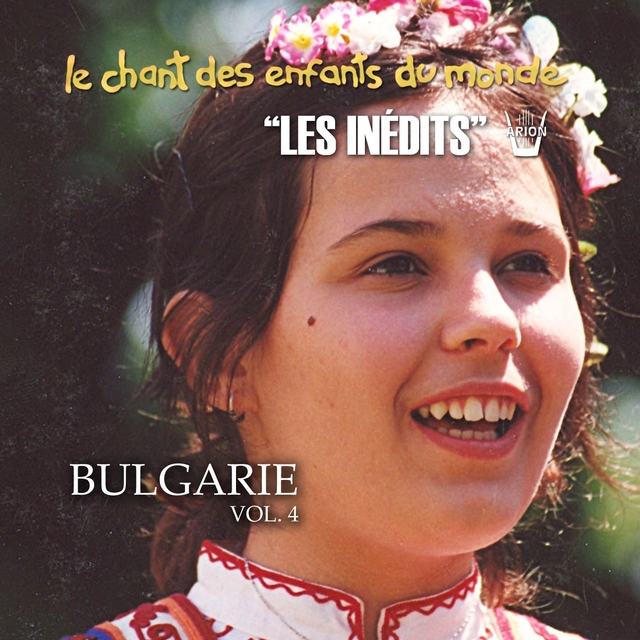 Couverture de Les Inédits: Chant des Enfants du Monde: Bulgarie, vol. 4