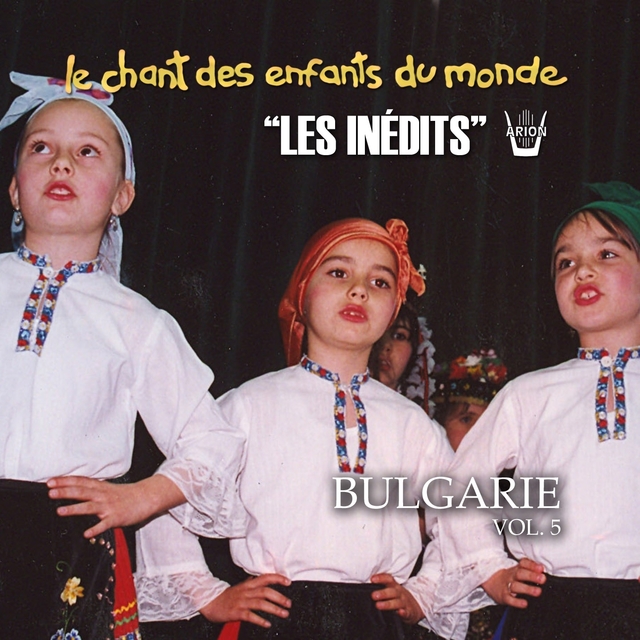 Couverture de Les inédits: Chant des enfants du monde: Bulgarie, vol.5