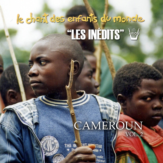 Couverture de Les inédits: Chant des enfants du monde: Cameroun, vol. 2